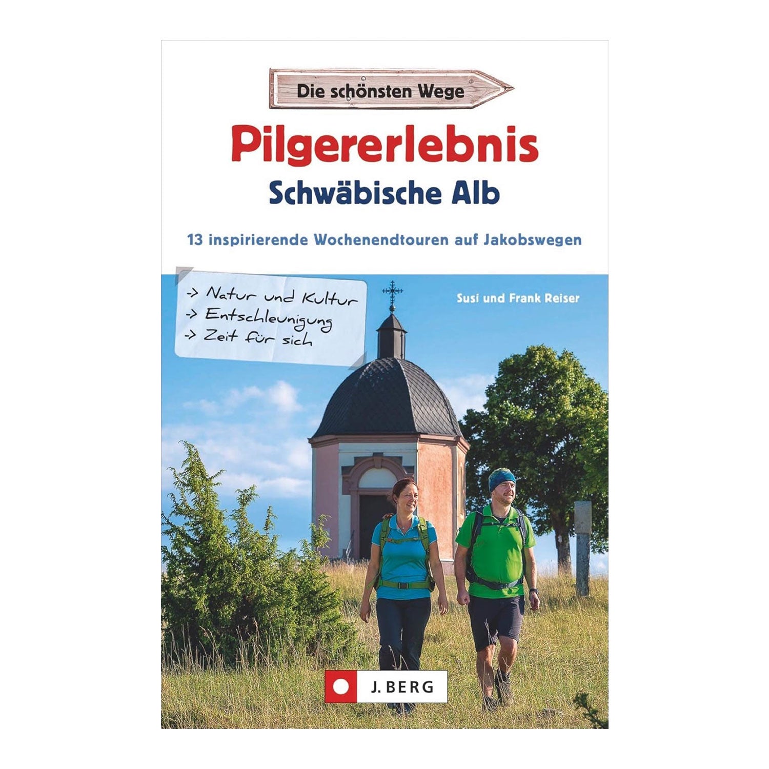 Das Cover von „Pilgererlebnis – Schwäbische Alb“ zeigt zwei Wanderer, die sich durch Bäume einer Kapelle nähern, und bietet 13 inspirierende Wochenendtouren auf Jakobswegen von Susi und Frank Reiser.