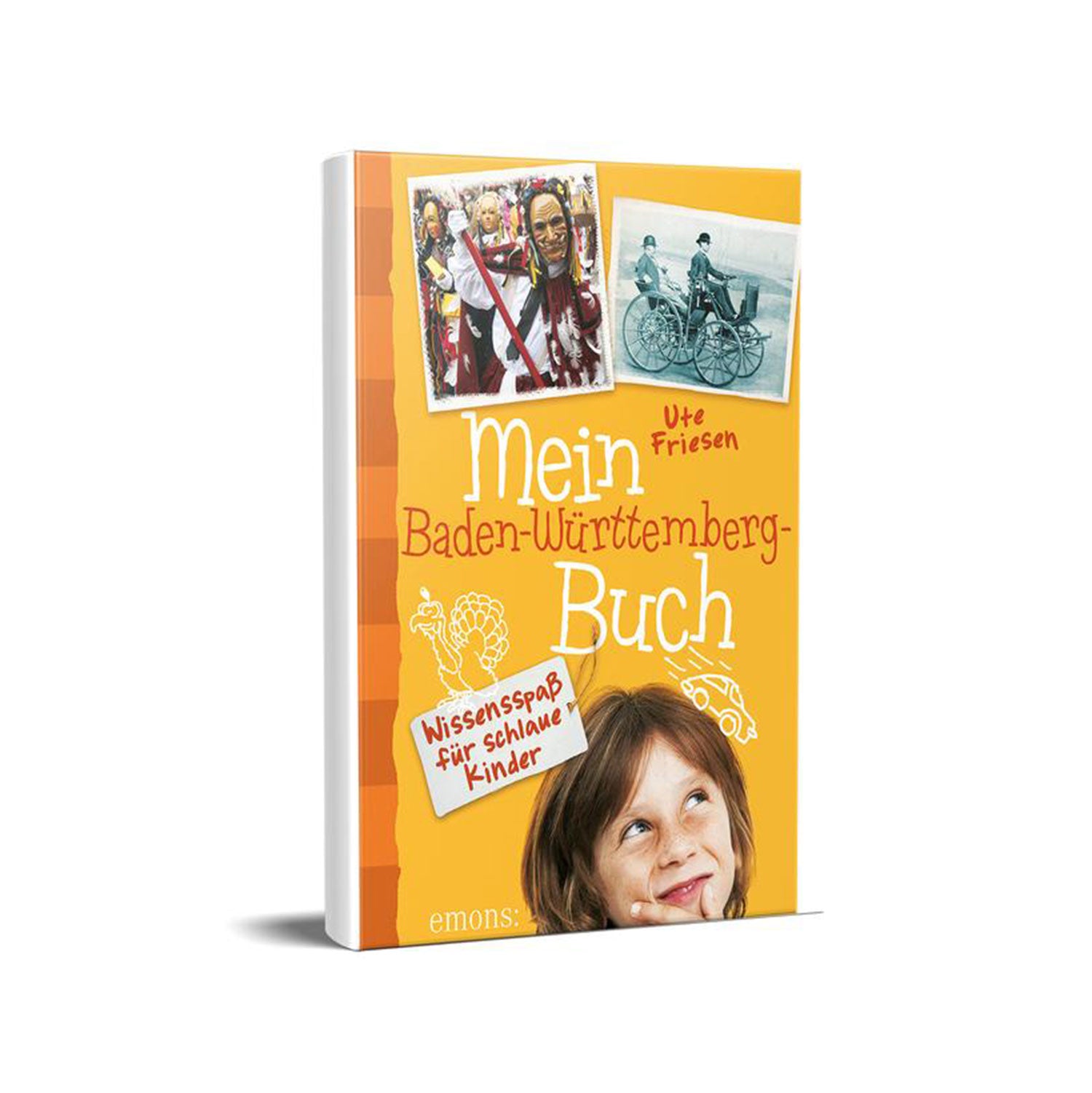 Das Cover von „Mein Baden-Württemberg-Buch – Wissensspaß für schlaue Kinder“ von Ute Friesen zeigt ein nach oben blickendes Kind, Fotos von Menschen, einem Fahrrad und lokalen Sehenswürdigkeiten vor einem leuchtend orangefarbenen Hintergrund und lädt Kinder ein, Geschichte neu zu erleben.