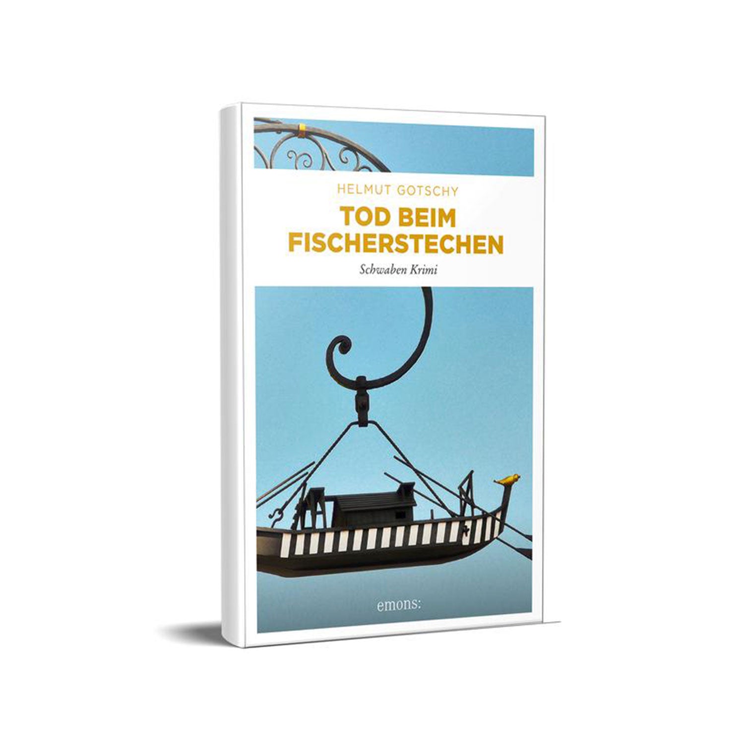 Die 3D-Abbildung des Buches „Tod beim Fischerstechen“ von Helmut Gotschy zeigt ein Boot am Haken vor blauem Himmel. In der Hauptrolle: Kommissar Bitterle. Dieser Schwaben-Krimi behandelt das Ulmer Fischerstechen-Mysterium. Erschienen bei Emons.